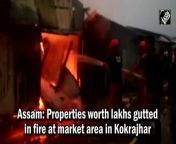Properties worth lakhs of rupees were gutted in a massive fire that broke out at a market in Kokrajhar, Assam, on March 19. At least 12 shops, and business establishments were gutted in the blaze. Fire tenders were rushed to the spot to douse the fire. Sort circuit appears to be prima facie, but the actual reason behind the fire is yet to be ascertained.&#60;br/&#62;&#60;br/&#62;